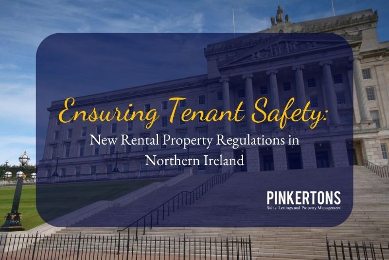 NEW LEGISLATION ENHANCING TENANT SAFETY IN NORTHERN IRELAND RENTAL PROPERTIES